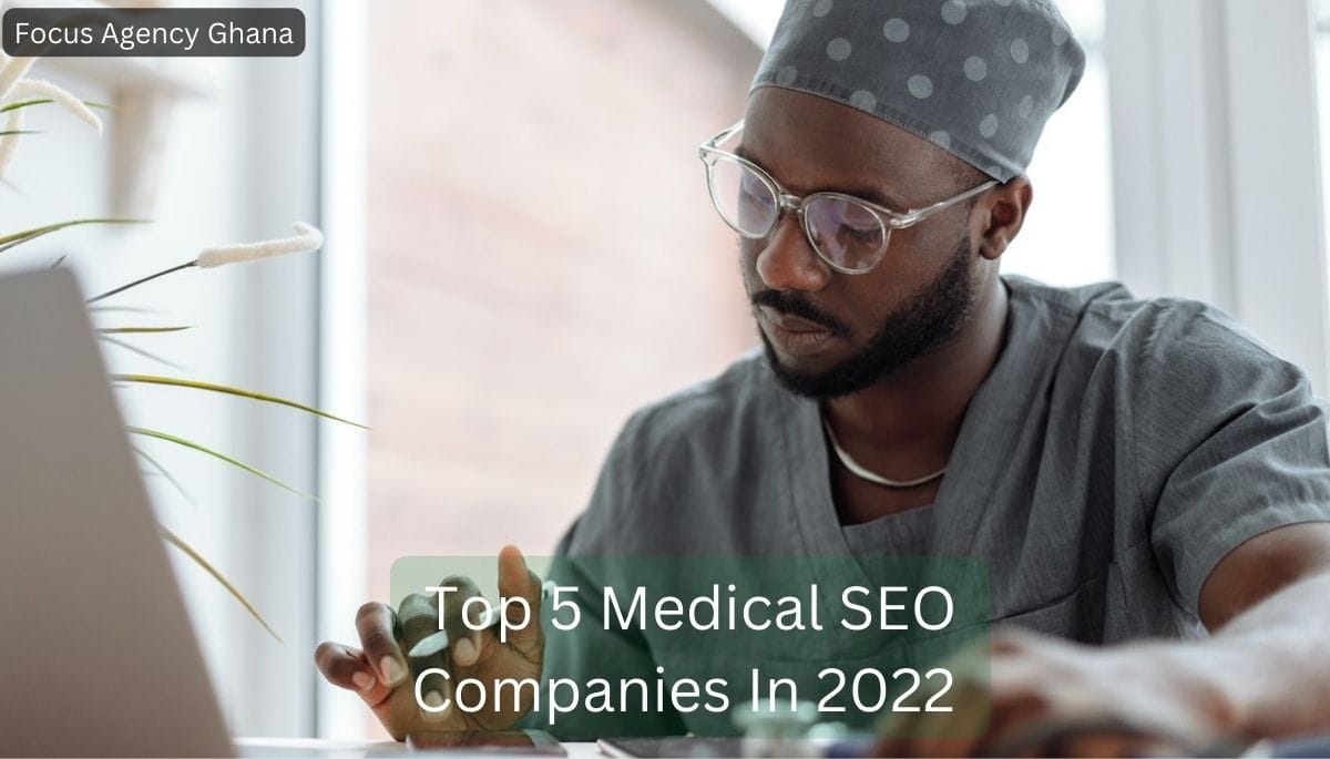 Top 5 Medical SEO Companies In 2022