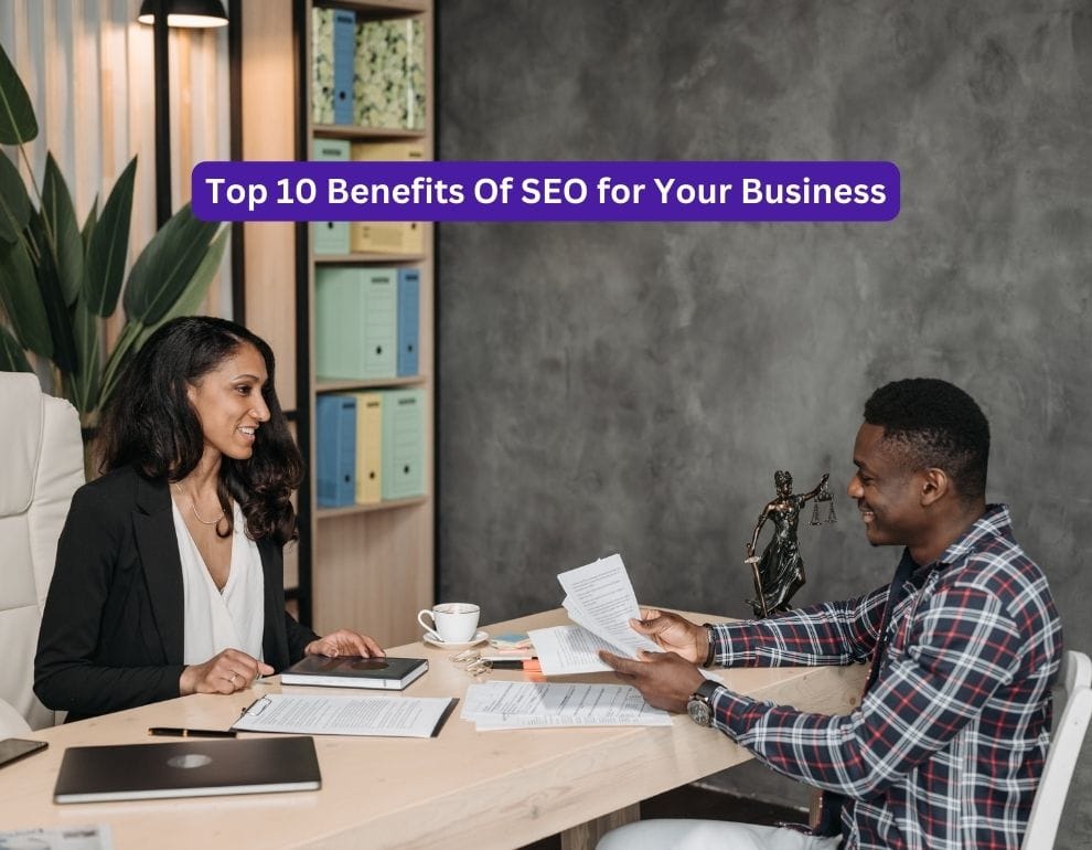 Top 10 Benefits Of SEO for Your Business